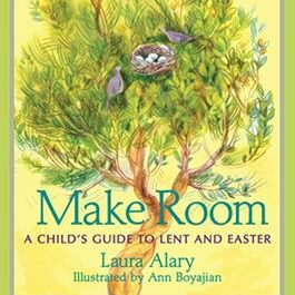 Make Room: A Child’s Guide to Lent and Easter