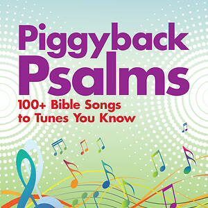 Piggyback Psalms for Fun and Easy Singing