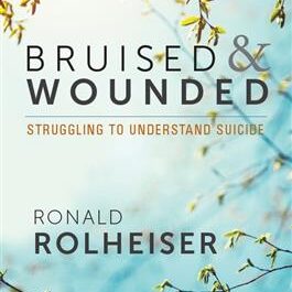 Bruised & Wounded: Struggling to Understand Suicide