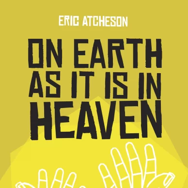 On Earth as It Is in Heaven