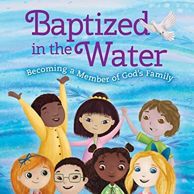 Baptized in the Water: Becoming a Member of God’s Family￼