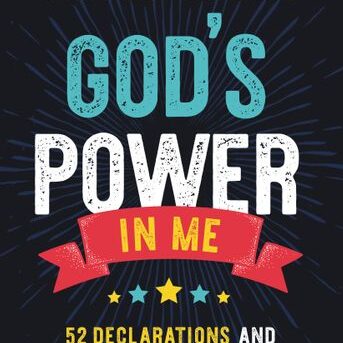 God’s Power In Me: 52 Declarations and Devotions For Kids