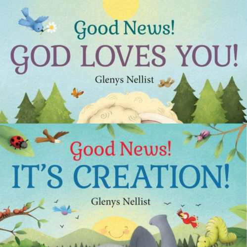 Good News! God Loves You! and Good News! It’s Creation!