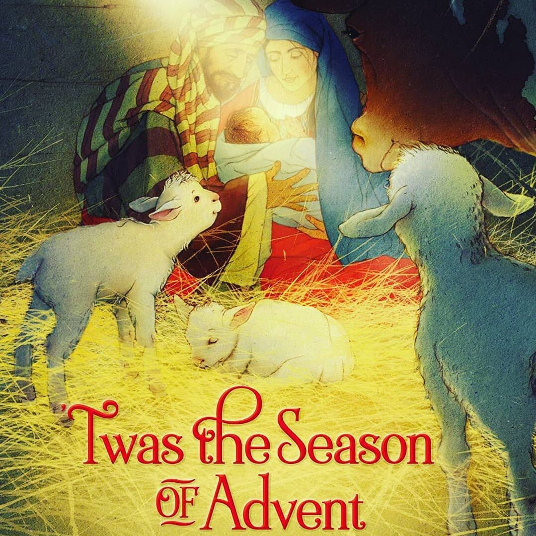 Twas The Season of Advent; Devotions and Stories for the Christmas Season