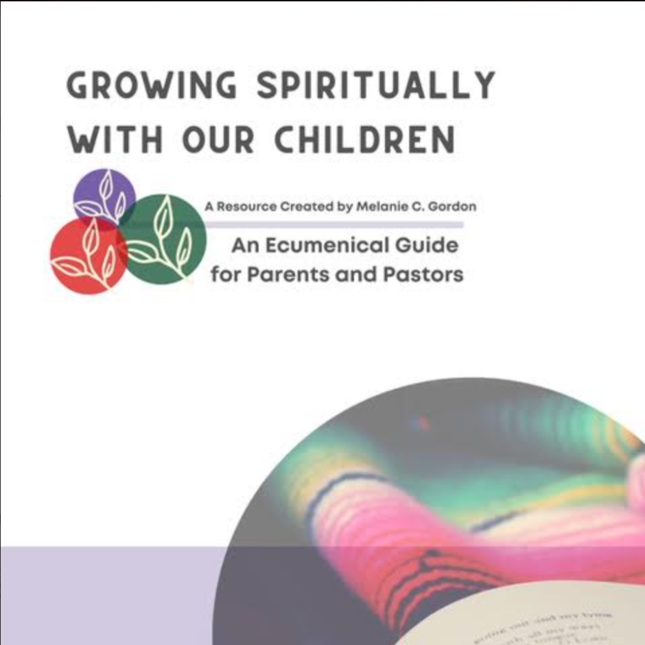 Growing Spiritually With Our Children; An Ecumenical Guide for Parents and Pastors