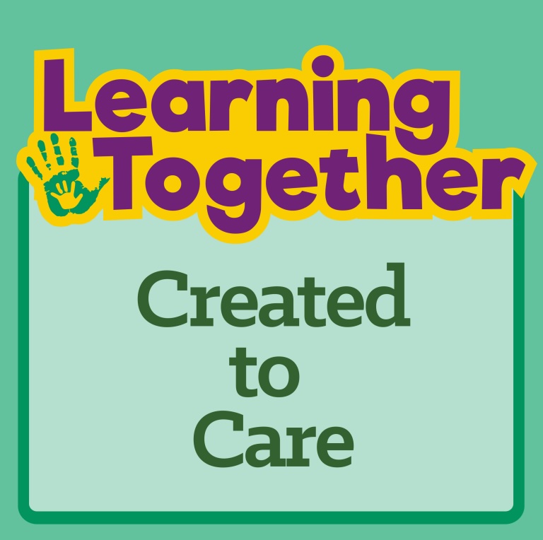 Learning Together: Created to Care