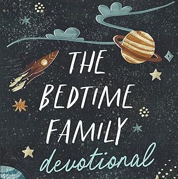 The Bedtime Family Devotional