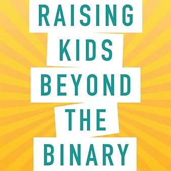 Raising Kids Beyond The Binary