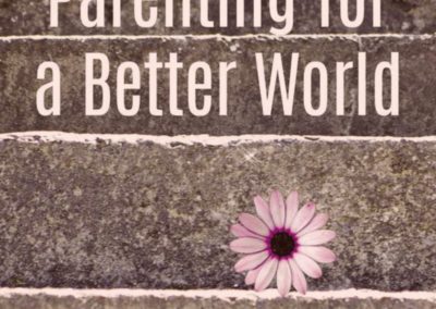 Parenting for a Better World