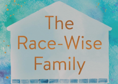 Raising Race-Wise Families in a Race-Challenged World